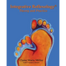 Integrative Reflexology(R): Theory and Practice