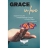 Grace In Love: Experiencing the Transformational Change of God's Grace (A Guidebook)