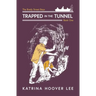 Trapped in the Tunnel: Brady Street Boys Indiana Adventure Series Book One
