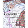 Corgis Rule! A dog lover's colouring book