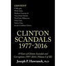 39 Years of Clinton Scandals and Corruptions 1997-2016 (Volume I of Iii): Clinton Scandals 1977-2016