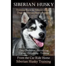 Siberian Husky Training Book for Siberian Husky Dogs and Siberian Husky Puppies By D!G THIS DOG Training: Dog Obedience - Socializing Caring - Groomin