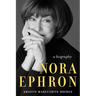 Nora Ephron: A Biography