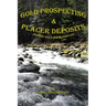 Gold Prospecting & Placer Deposits: Finding Gold Made Simpler