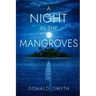 A Night in the Mangroves