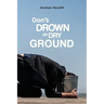 Don't Drown on Dry Ground