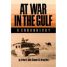 At War in the Gulf: A Chronology