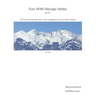 Fun With Navajo Verbs Book 1 Sisnaajiní: 125 Navajo Verbs Fully Conjugated In Up To Seven Modes