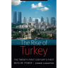 Rise of Turkey: The Twenty-First Century's First Muslim Power
