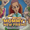 Mommy's New Friend: A Heartwarming Story For The Single-Mom and Child