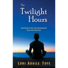 The Twilight Hours: Teachings for HU-man Development from Saint Germain