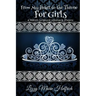 From My Heart to the Throne For Girls: (Children's Scripture Confessions & Prayers)