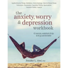 The Anxiety, Worry & Depression Workbook