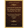 A Journal Of Travels Into The Arkansas Territory, During The Year 1819: With Occasional Observations On The Manners Of The Aborigines (1821)