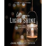Let Your Light Shine: Being A Light In A Dark World
