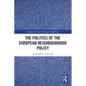 The Politics of the European Neighbourhood Policy
