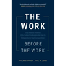 The Work Before the Work: The Hidden Habits Elite Sales Professionals Use to Outperform the Competition