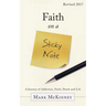 Faith on a Sticky Note: A Journey of Addiction, Faith, Death and Life