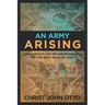 An Army Arising: Why Artists are on the Front line of the Next Move of God