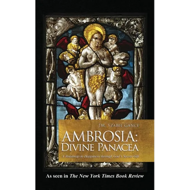Ambrosia: Divine Panacea-A Roadmap to Happiness through God's Secret Gift