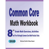 Common Core Math Workbook: 8th Grade Math Exercises, Activities, and Two Full-Length Common Core Math Practice Tests