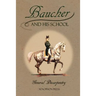 Baucher and His School: With Appendix I: Recollections From LOUIS RUL and EUGÈNE CARON With Appendix II: Commentary by LOUIS SEEGER From his pamphlet: