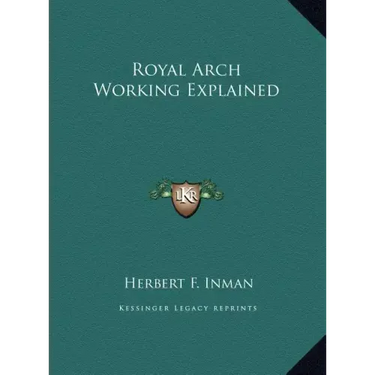 Royal Arch Working Explained