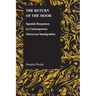 The Return of the Moor: Spanish Responses to Contemporary Moroccan Immigration