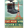 The Man Who Risked It All