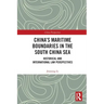 China's Maritime Boundaries in the South China Sea: Historical and International Law Perspectives