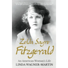 Zelda Sayre Fitzgerald: An American Woman's Life