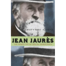 Jean Jaurès: The Inner Life of Social Democracy
