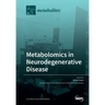 Metabolomics in Neurodegenerative Disease