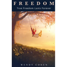 Freedom: True Freedom Lasts Forever