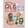 How to Draw Girls Step-by-Step Guide: Best Girl Drawing Book for You and Your Kids