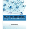 Platform Economics: Essays on Multi-Sided Businesses