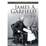 James A. Garfield: Letting His Light Shine