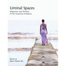 Liminal Spaces: Migration and Women of the Guyanese Diaspora
