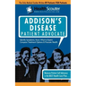 Healthscouter Addison's Disease: Addison Disease Symptoms and Addison's Disease Treatment