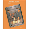 A Typographic Workbook: A Primer to History, Techniques, and Artistry