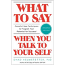 What to Say When You Talk to Your Self