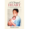A Changed Heart: An Intimate Look Into a Pregnant 15 Year Old's Journey Through Life and Loss.