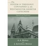 The System of Theology Contained in the Westminster Shorter Catechism