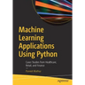 Machine Learning Applications Using Python: Cases Studies from Healthcare, Retail, and Finance