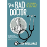 The Bad Doctor: The Troubled Life and Times of Dr. Iwan James