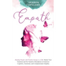 Empath: Healing People with Positive Energy is a Gift. Master Your Emotions and Set Sensitive Boundaries to Empower Cognitive,