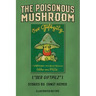 The Poisonous Mushroom: Der Giftpilz