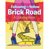Following the Yellow Brick Road (A Coloring Book)