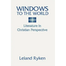 Windows to the World: Literature in Christian Perspective