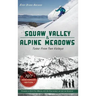 Squaw Valley and Alpine Meadows: Tales from Two Valleys 70th Anniversary Edition